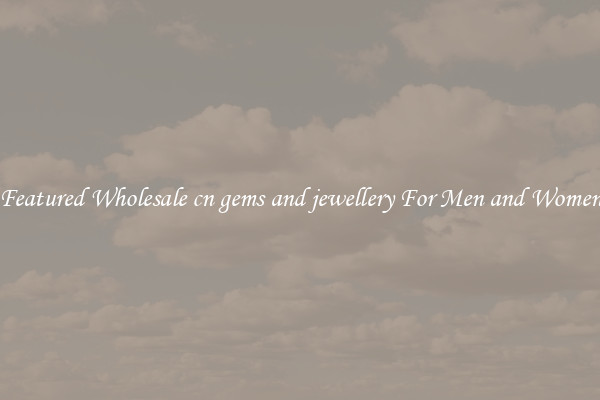 Featured Wholesale cn gems and jewellery For Men and Women
