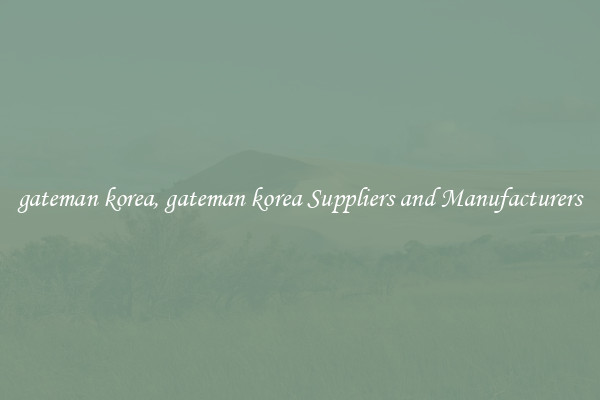 gateman korea, gateman korea Suppliers and Manufacturers