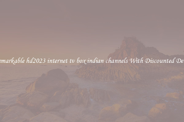 Remarkable hd2023 internet tv box indian channels With Discounted Deals