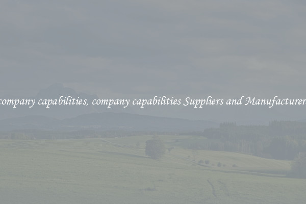 company capabilities, company capabilities Suppliers and Manufacturers