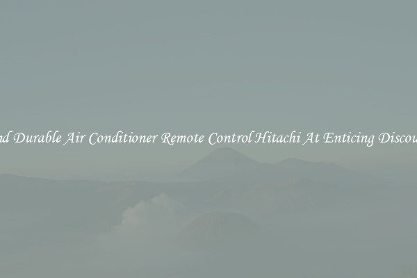 Find Durable Air Conditioner Remote Control Hitachi At Enticing Discounts