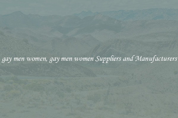 gay men women, gay men women Suppliers and Manufacturers