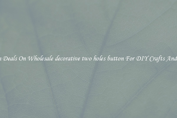 Bargain Deals On Wholesale decorative two holes button For DIY Crafts And Sewing