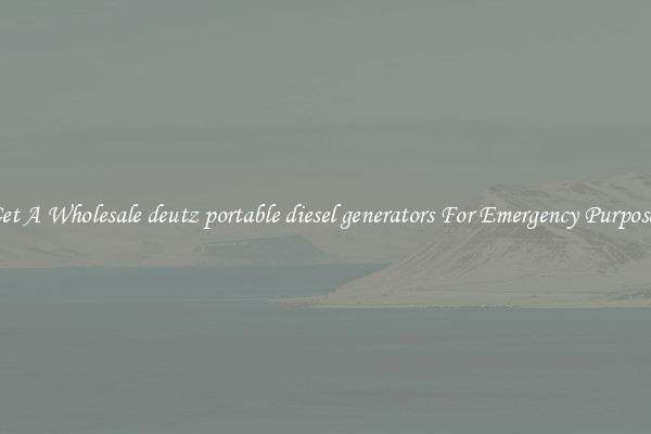 Get A Wholesale deutz portable diesel generators For Emergency Purposes