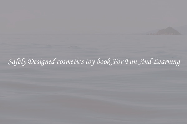 Safely Designed cosmetics toy book For Fun And Learning