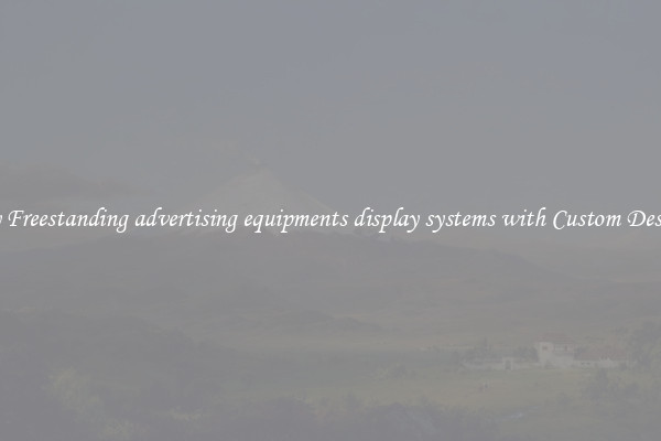 Buy Freestanding advertising equipments display systems with Custom Designs