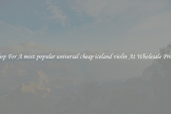 Shop For A most popular universal cheap iceland violin At Wholesale Prices