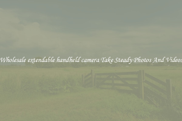 Wholesale extendable handheld camera Take Steady Photos And Videos