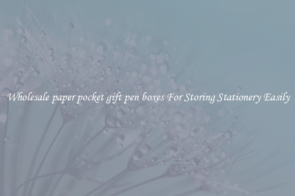 Wholesale paper pocket gift pen boxes For Storing Stationery Easily