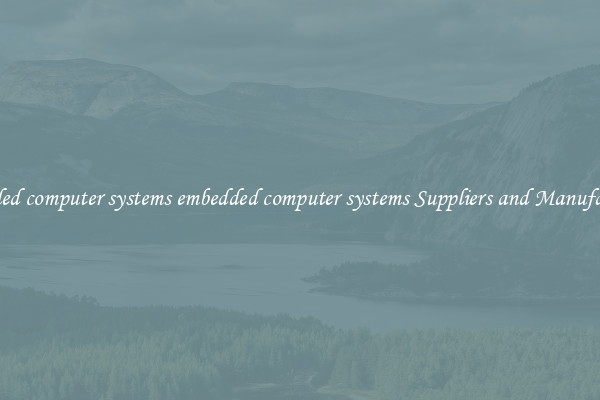 embedded computer systems embedded computer systems Suppliers and Manufacturers
