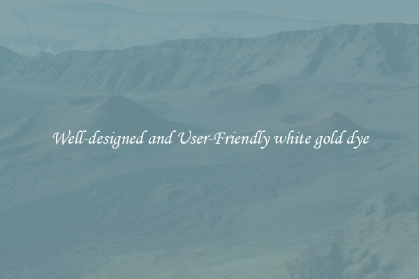 Well-designed and User-Friendly white gold dye