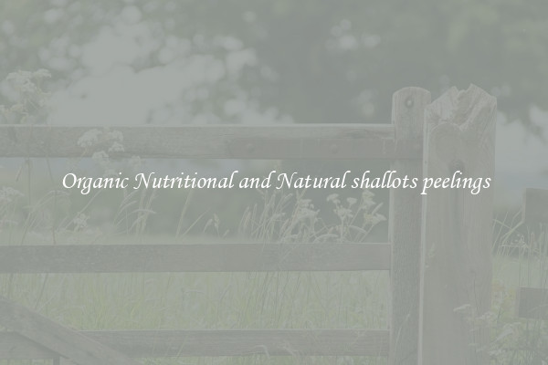 Organic Nutritional and Natural shallots peelings