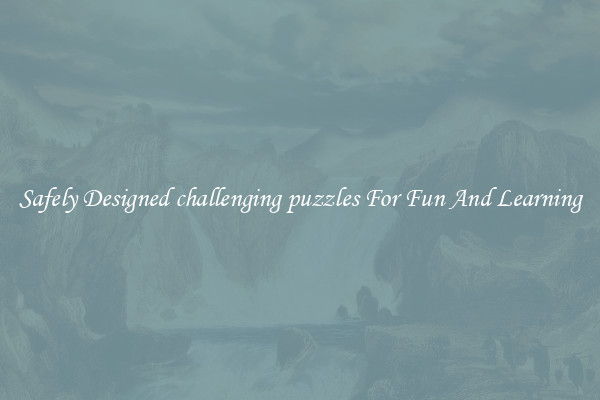 Safely Designed challenging puzzles For Fun And Learning