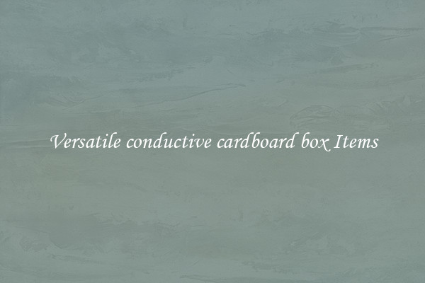 Versatile conductive cardboard box Items