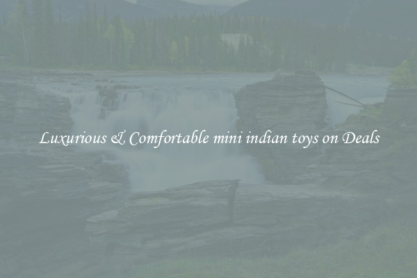 Luxurious & Comfortable mini indian toys on Deals