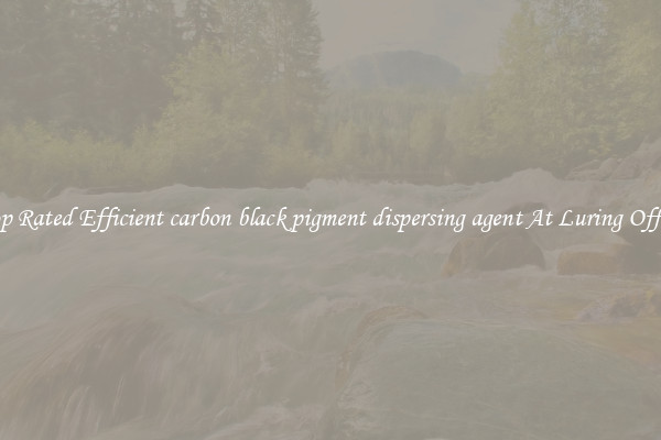 Top Rated Efficient carbon black pigment dispersing agent At Luring Offers