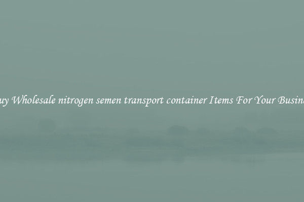 Buy Wholesale nitrogen semen transport container Items For Your Business