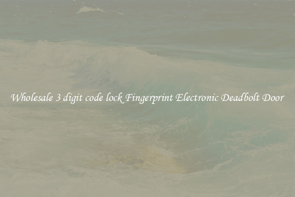 Wholesale 3 digit code lock Fingerprint Electronic Deadbolt Door 