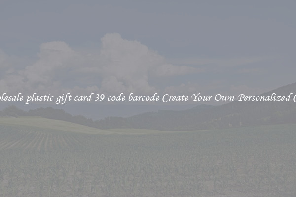 Wholesale plastic gift card 39 code barcode Create Your Own Personalized Cards